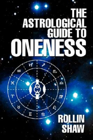 Könyv Astrological Guide to Oneness Rollin Shaw