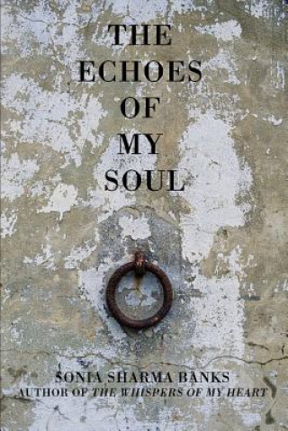 Könyv Echoes Of My Soul Sonia Sharma Banks