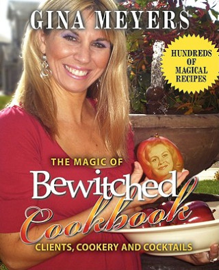 Kniha Magic of Bewitched Cookbook Gina Meyers