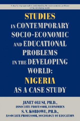Kniha Studies in Contemporary Socio-Economic and Educational Problems in the Developing World Solomon V Kobiowu
