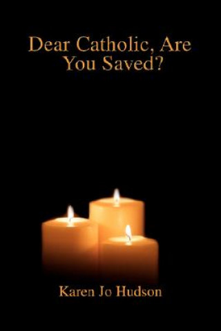Carte Dear Catholic, Are You Saved? Karen Jo Hudson