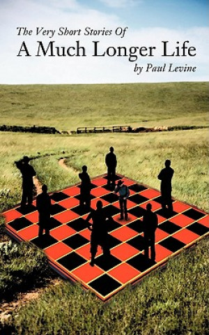 Carte Very Short Stories of a Much Longer Life Professor Paul Levine