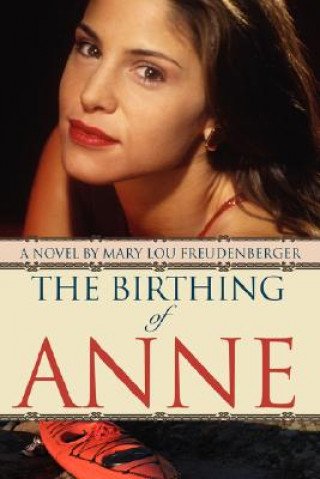 Kniha Birthing of Anne Mary Lou Freudenberger