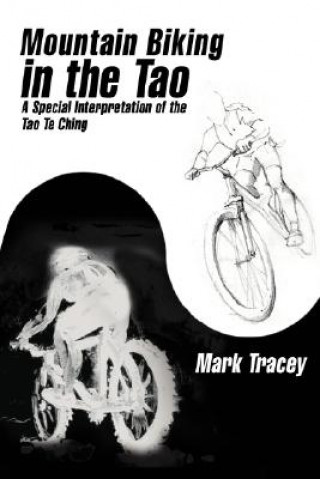 Книга Mountain Biking in the Tao Mark Tracey