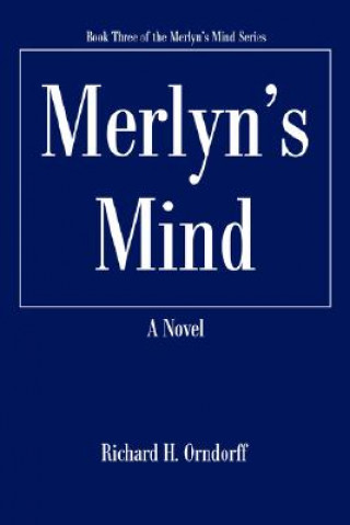 Kniha Merlyn's Mind Richard H Orndorff