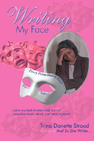 Книга Writing My Face Trina Danette Stroud