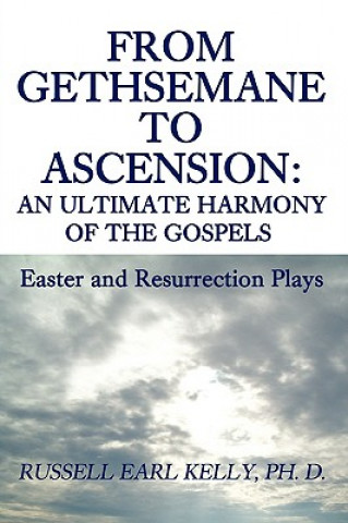 Kniha From Gethsemane to Ascension Russell E Kelly