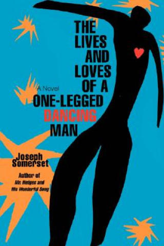 Kniha Lives and Loves of a One-Legged Dancing Man Joseph Somerset