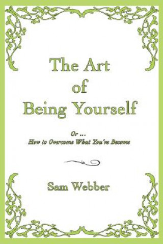 Kniha Art of Being Yourself Sam Webber