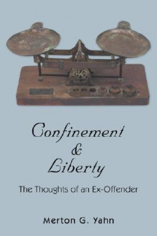 Kniha Confinement & Liberty Merton G Yahn