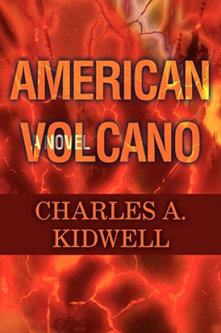 Könyv American Volcano Charles A Kidwell