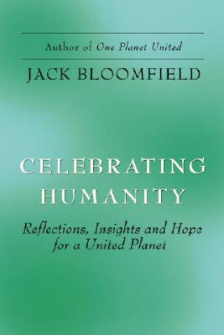 Könyv Celebrating Humanity Jack Bloomfield