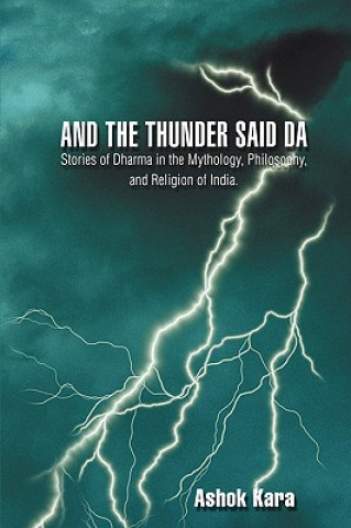 Kniha And the Thunder Said DA Ashok Kara