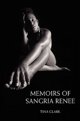 Book Memoirs of Sangria Renee Tina L Clark