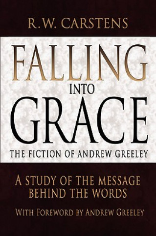 Книга Falling Into Grace R W Carstens