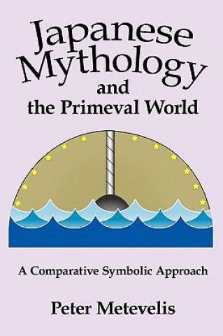 Libro Japanese Mythology and the Primeval World Peter Metevelis