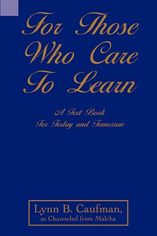 Buch For Those Who Care to Learn Lynn B Caufman