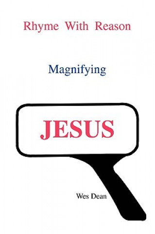 Kniha Rhyme With Reason Magnifying JESUS Wesley Haywood Dean