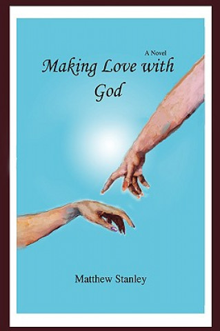 Buch Making Love with God Matthew Stanley