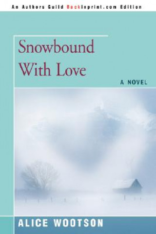 Knjiga Snowbound with Love Alice Wootson