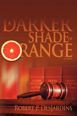 Książka Darker Shade of Orange Robert P Desjardins