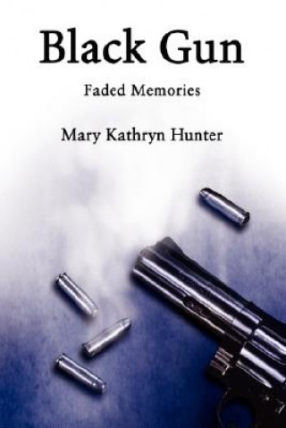 Kniha Black Gun Mary Kathryn Hunter