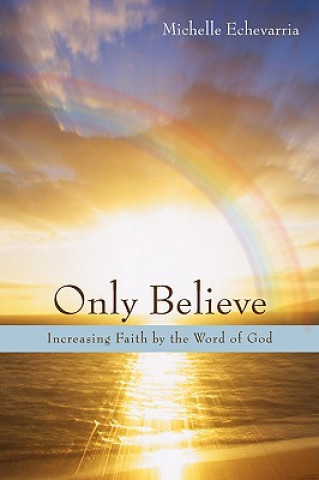 Buch Only Believe Michelle Echevarria