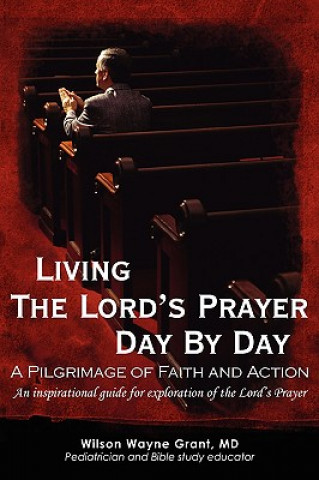 Carte Living The Lord's Prayer Day By Day Grant