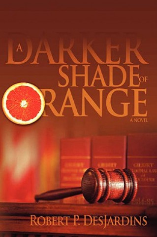 Kniha Darker Shade of Orange Robert P Desjardins