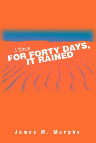 Книга For Forty Days, It Rained Murphy