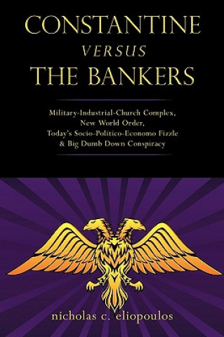 Buch Constantine Versus the Bankers C Eliopoulos Nicholas C Eliopoulos