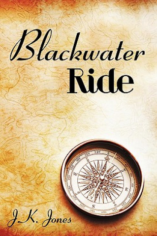 Kniha Blackwater Ride J K Jones
