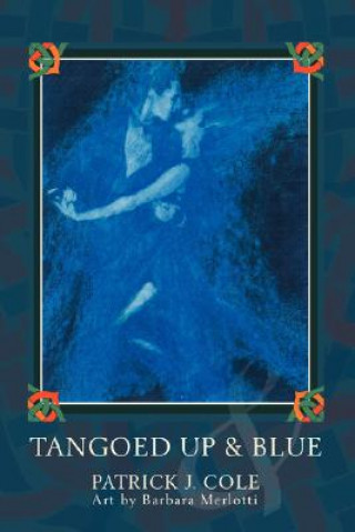 Knjiga Tangoed Up & Blue Patrick J Cole