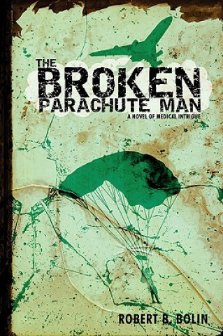 Könyv Broken Parachute Man Robert B Bolin