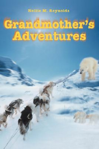 Buch Grandmother's Adventures Nellie M Reynolds