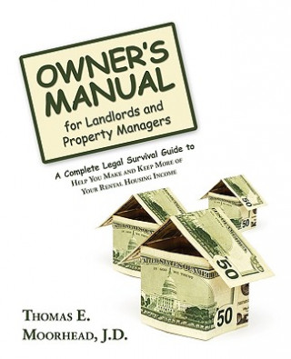 Carte Owner's Manual for Landlords and Property Managers Thomas E Moorhead J D