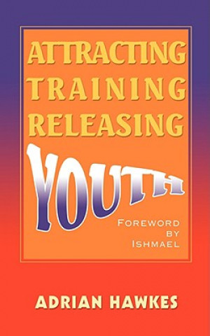 Könyv Attracting Training Releasing Youth Adrian Leslie Hawkes