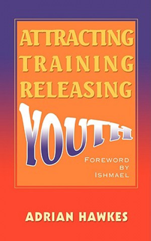 Libro Attracting Training Releasing Youth Adrian Leslie Hawkes