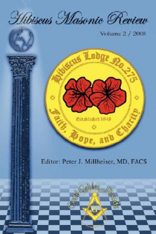 Könyv Hibiscus Masonic Review Peter J Millheiser