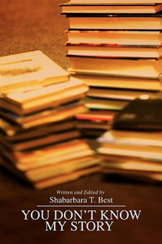 Книга You Don't Know My Story Shabarbara T Best