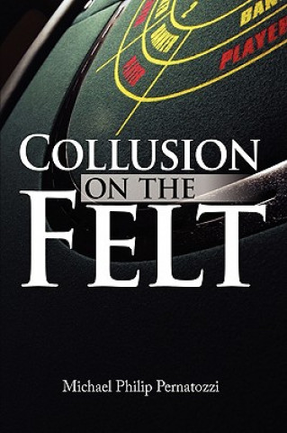 Livre Collusion on the Felt Michael Philip Pernatozzi