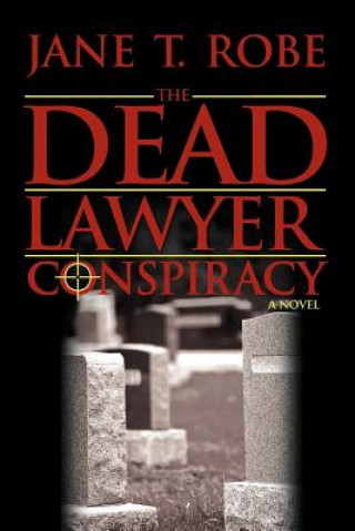 Kniha Dead Lawyer Conspiracy Jane T Robe