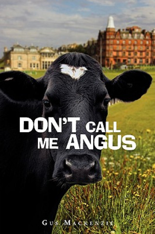 Kniha Don't Call Me Angus Gus MacKenzie