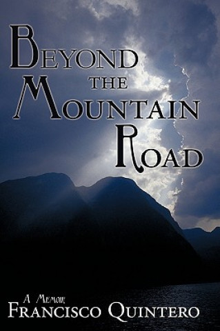 Kniha Beyond the Mountain Road Francisco Quintero