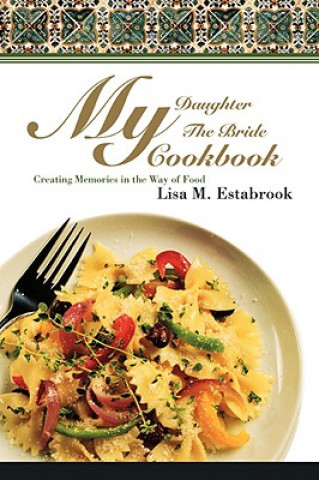 Carte My Daughter The Bride Cookbook Lisa M Estabrook