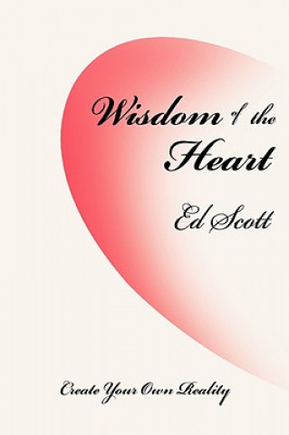 Könyv Wisdom of the Heart Scott