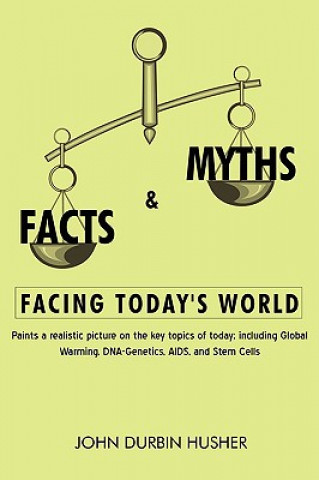 Könyv Facts & Myths Facing Today's World John Durbin Husher
