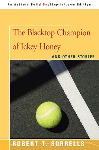 Carte Blacktop Champion of Ickey Honey Robert T Sorrells