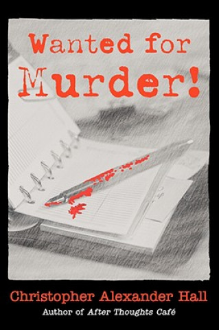 Book Wanted for Murder! Christopher A Hall