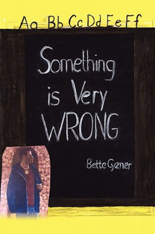 Książka Something Is Very Wrong Bette Cyzner